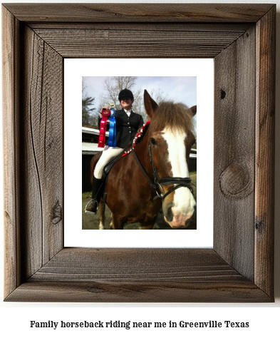 family horseback riding near me in Greenville, Texas